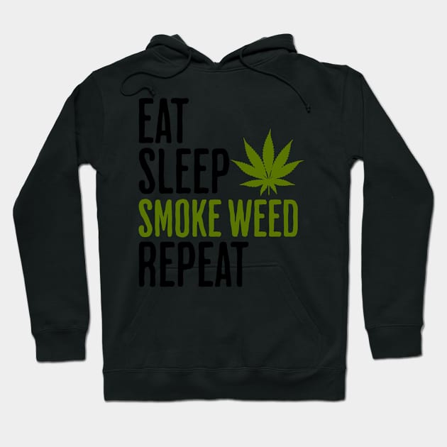 Eat Sleep Smoke Weed Repeat - Funny Marijuana Humor Hoodie by AlanPhotoArt